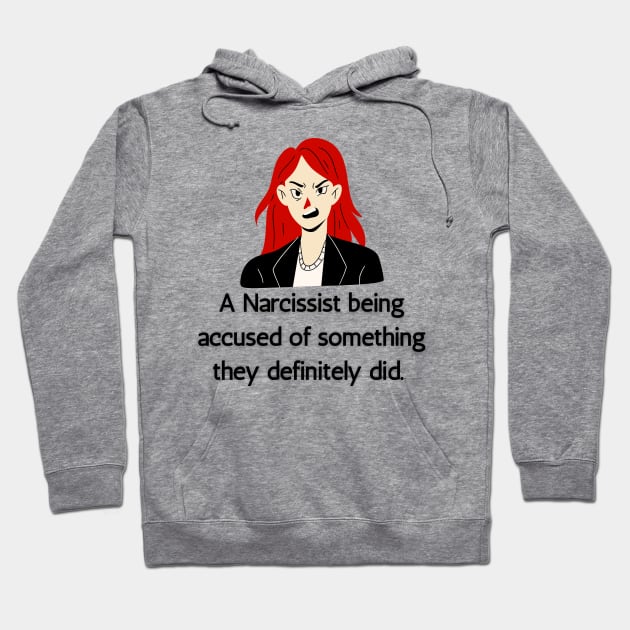 Accused Narcissist Hoodie by twinkle.shop